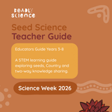 DeadlyScience Seed Science Teacher Guide